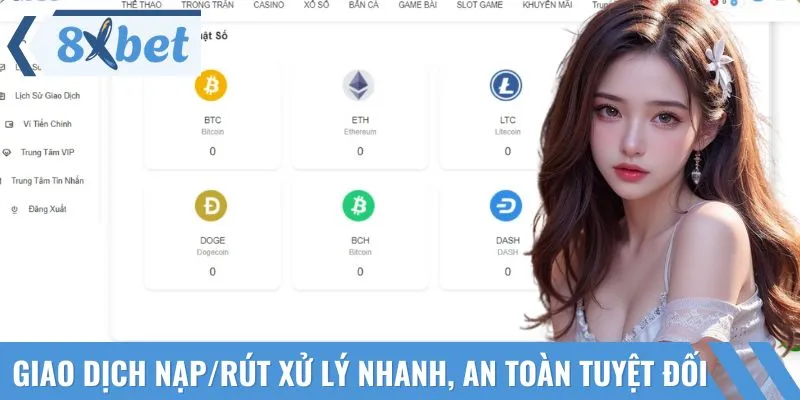 Tất cả giao dịch thanh toán tại 8XBET đều được xử lý ngay lập tức