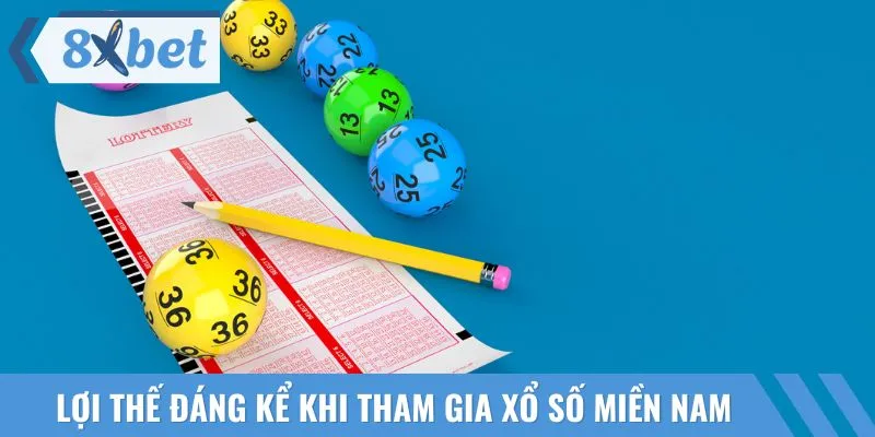 Ưu điểm vượt trội khi chơi xổ số miền Nam