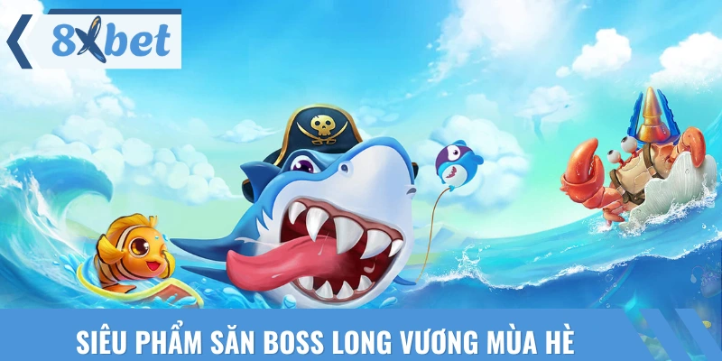 Giới thiệu về sản phẩm bắn cá Long Vương hot hit