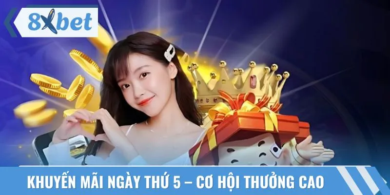Khuyến mãi nạp đầu ngày thứ 5 mang đến cơ hội thưởng cao