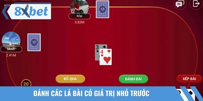 Ưu tiên hạ các quân bài có giá trị nhỏ để kiểm soát thế trận